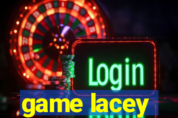 game lacey